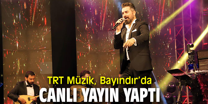 TRT Müzik'ten Bayındır’dan canlı yayın!