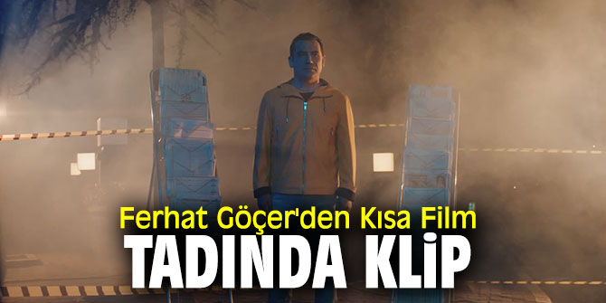 Ferhat Göçer’in son şarkısı kliplendi! 