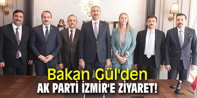 Bakan Gül'den AK Parti İzmir'e ziyaret!