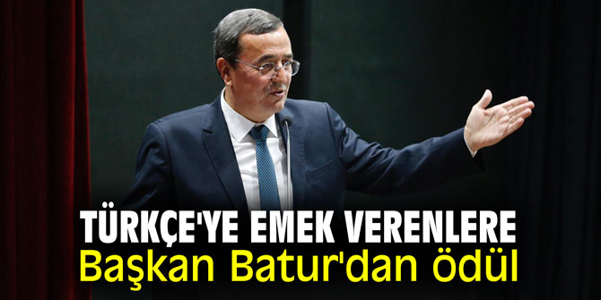 Türkçe'ye emek verenlere Başkan Batur'dan ödül