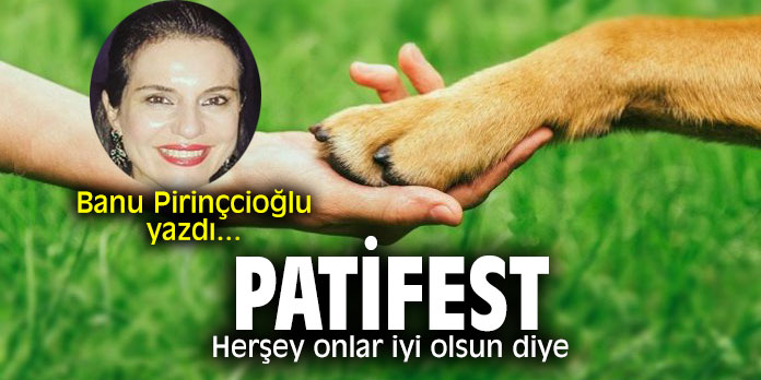 PATİFEST... Herşey onlar iyi olsun diye...