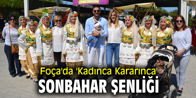 Foça'da 'Kadınca Kararınca' Sonbahar Şenliği