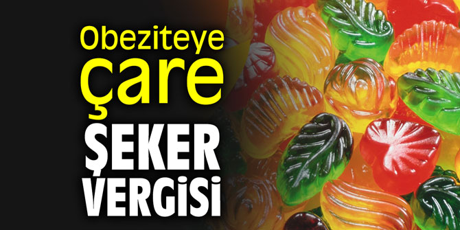 Obeziteye çare 'Şeker Vergisi'