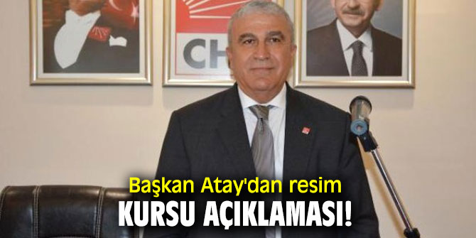 Başkan Atay'dan resim kursu açıklaması!