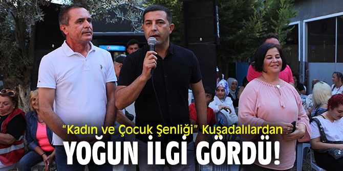 “Kadın ve Çocuk Şenliği” Kuşadalılardan yoğun ilgi gördü!