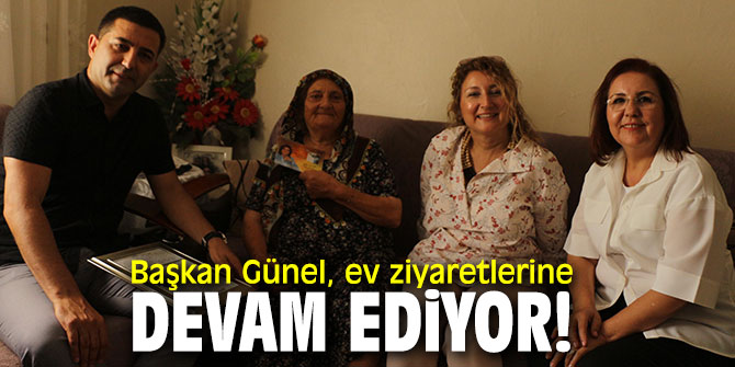 Başkan Günel'den ev ziyaretleri!