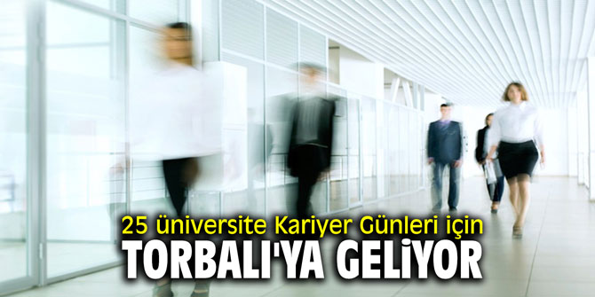 25 üniversite Torbalı'ya geliyor