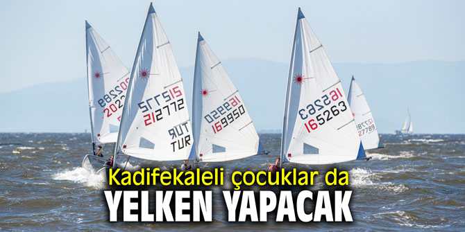 Kadifekaleli çocuklar da yelken yapacak