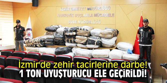 İzmir'de zehir tacirlerine darbe! 1 ton uyuşturucu ele geçirildi!