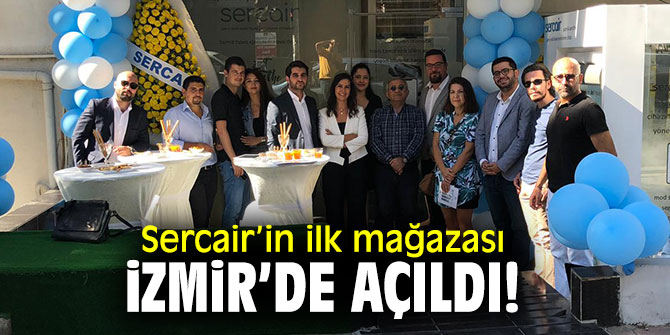 Sercair şimdi İzmir’de!