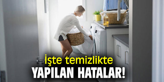 İşte temizlikte yapılan hatalar!