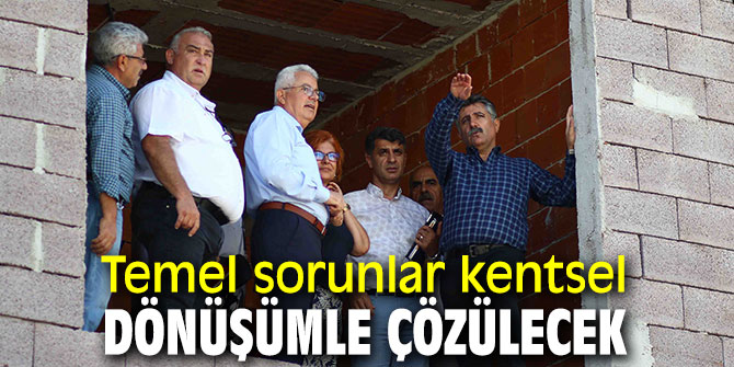 Bayraklı'nın sorunları kentsel dönüşümle çözülecek