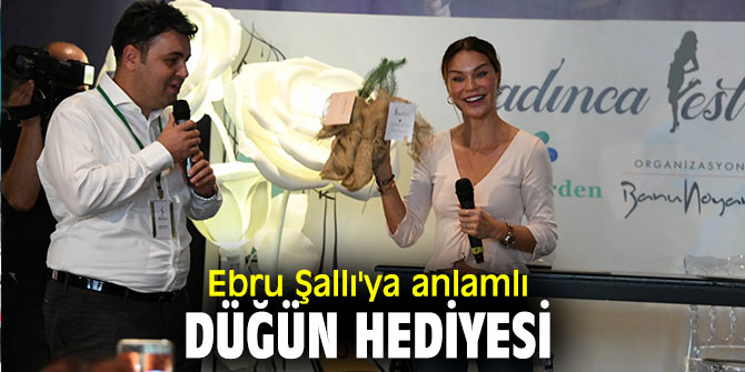 Ebru Şallı'ya hediye