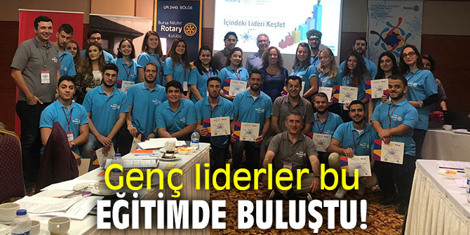  “Rotary Yarının Liderlerini Arıyor” eğitim programı gerçekleşti!