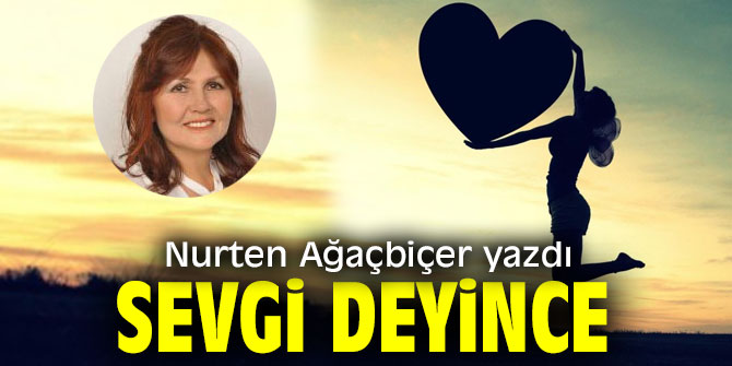Sevgi deyince…