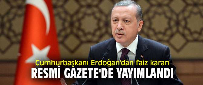 Cumhurbaşkanı Recep Tayyip Erdoğan karar verdi!