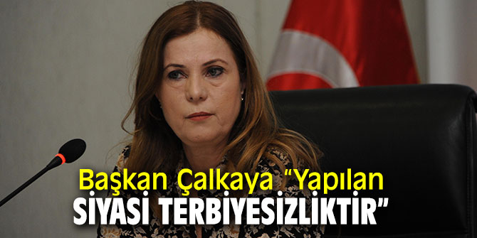 Başkan Çalkaya'dan sert açıklamalar!