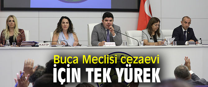 Buca Meclisi, Buca Cezaevi’nin kaldırılması için tek yürek!