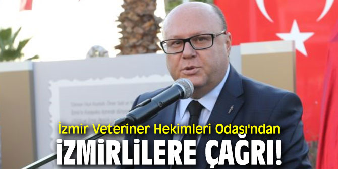 İzmir Veteriner Hekimleri Odası'ndan İzmirlilere çağrı!
