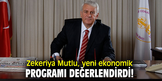 Zekeriya Mutlu, yeni ekonomik programı değerlendirdi!