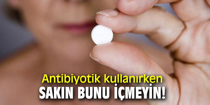 Dikkat! İlaç kullanırken bunları yapmayın....