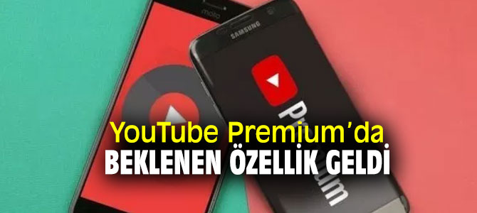 YouTube Premium'a o özellik geliyor!