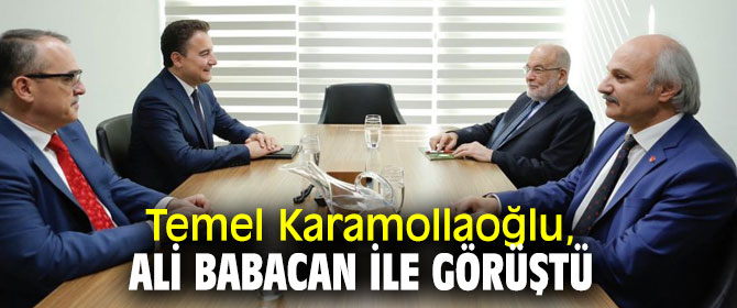 SP lideri Karamollaoğlu, Ali Babacan ile görüştü