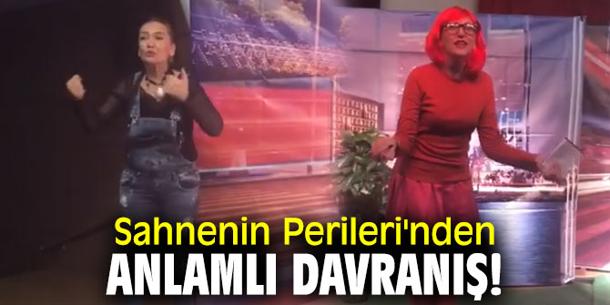 Sahnenin Perileri'nden anlamlı davranış!