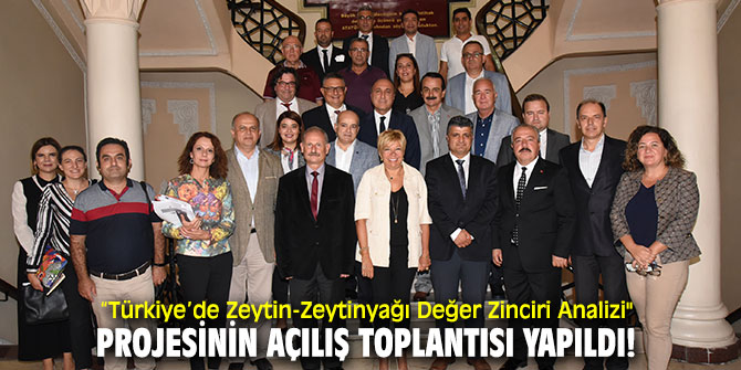 “Türkiye’de Zeytin-Zeytinyağı Değer Zinciri Analizi" projesinin açılış toplantısı yapıldı!