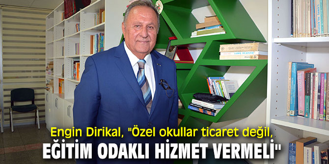 Engin Dirikal'dan özel okul açıklaması!