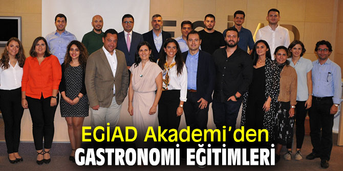 EGİAD Akademi’de Gastronomi Eğitimleri başlıyor