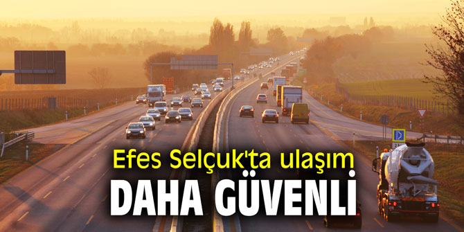 Efes Selçuk'ta ulaşım daha güvenli