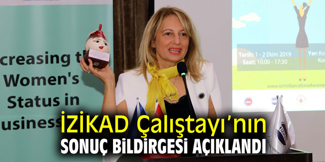 İZİKAD Çalıştayı’nın sonuç bildirgesi açıklandı