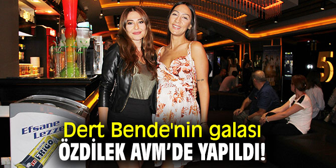 Dert Bende'nin galası Özdilek AVM’de yapıldı!