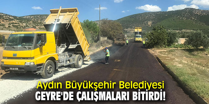 Geyre'de üstyapı çalışmaları bitti!
