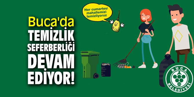 Buca'da temizlik seferberliği devam ediyor!