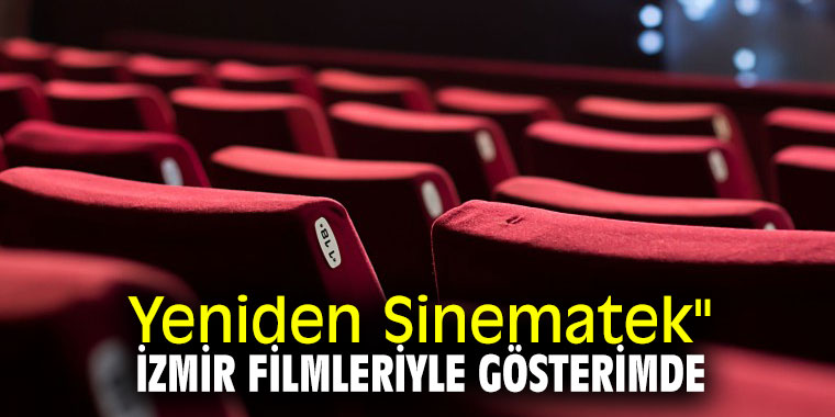 Yeniden Sinematek" İzmir filmleriyle gösterimde