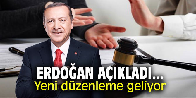 Erdoğan açıkladı... Yeni düzenleme geliyor