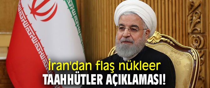 İran'dan flaş nükleer taahhütler açıklaması! 