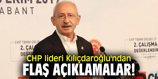 CHP lideri Kılıçdaroğlu'ndan flaş açıklamalar!