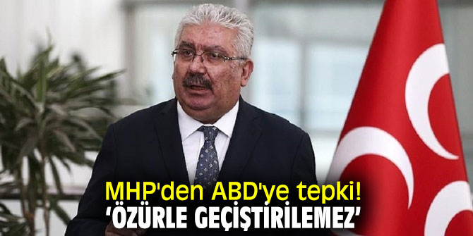 MHP'den ABD'ye sert tepki!