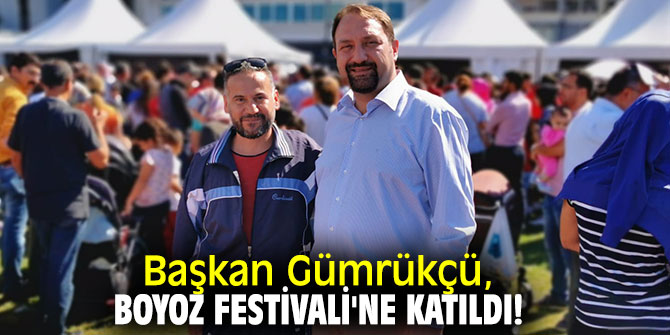 Başkan Gümrükçü, Boyoz Festivali'ne katıldı!