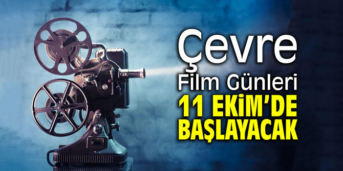 Çevre Film Günleri” 11 Ekim’de başlayacak