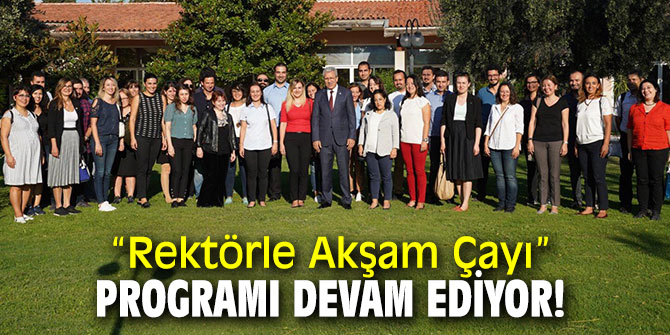 “Rektörle Akşam Çayı” programı devam ediyor!