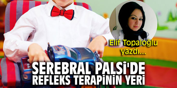 Serebral Palsi'de refleks terapinin yeri