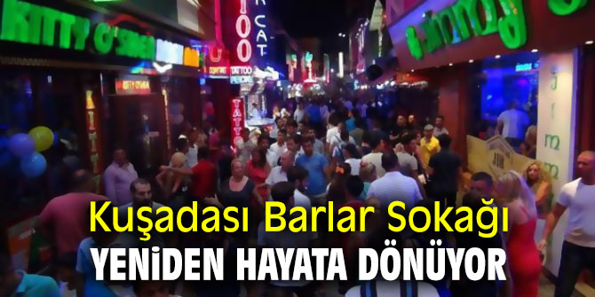 Kuşadası Barlar Sokağı yeniden hayata dönüyor