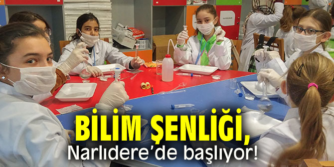 Bilim Şenliği, Narlıdere’de başlıyor!