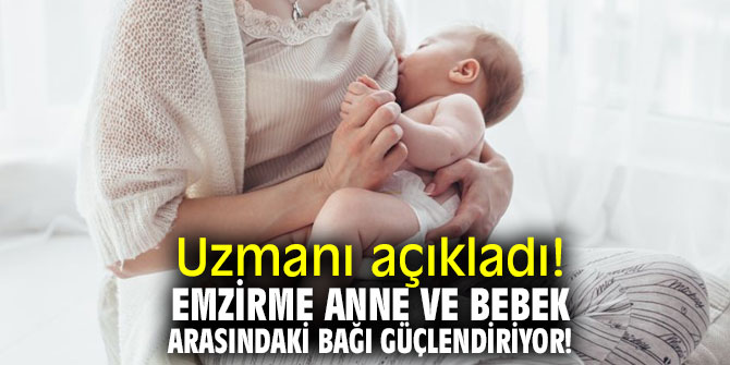 Uzmanı açıkladı! Emzirme anne ve bebek arasındaki bağı güçlendiriyor!