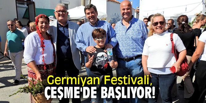 Germiyan Festivali, Çeşme'de başlıyor! 