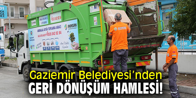 Gaziemir Belediyesi’nden geri dönüşüm hamlesi!